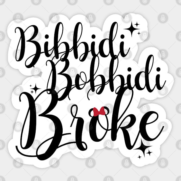 Bibbidi Bobbidi Broke Sticker by kimhutton